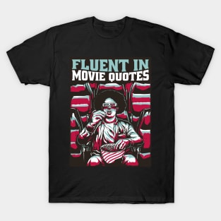 FLUENT IN MOVIE QUOTES T-Shirt